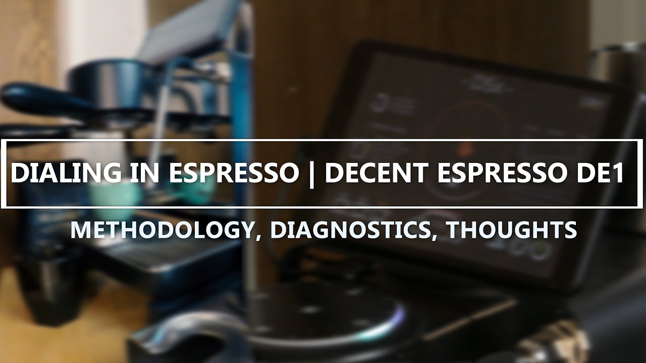 Dialing In Espresso on the Decent Espresso DE1 (Approach, Tips, + Ramblings)