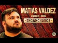 Matas valdez  grandes xitos  enganchados