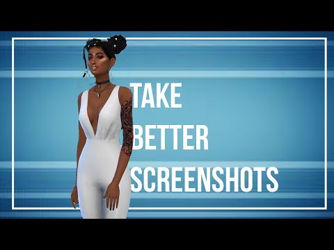 HOW TO TAKE BETTER PICTURES IN THE SIMS 4