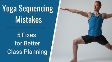 Yoga Sequencing Mistakes: 5 Fixes for Better Class Planning | Yoga Teaching Tips & Techniques #44