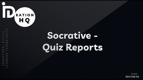 Socrative - Analysing Socrative Quiz Reports