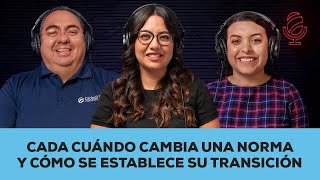 ¿Cada cuánto cambia una norma? | Podcast temp. 2