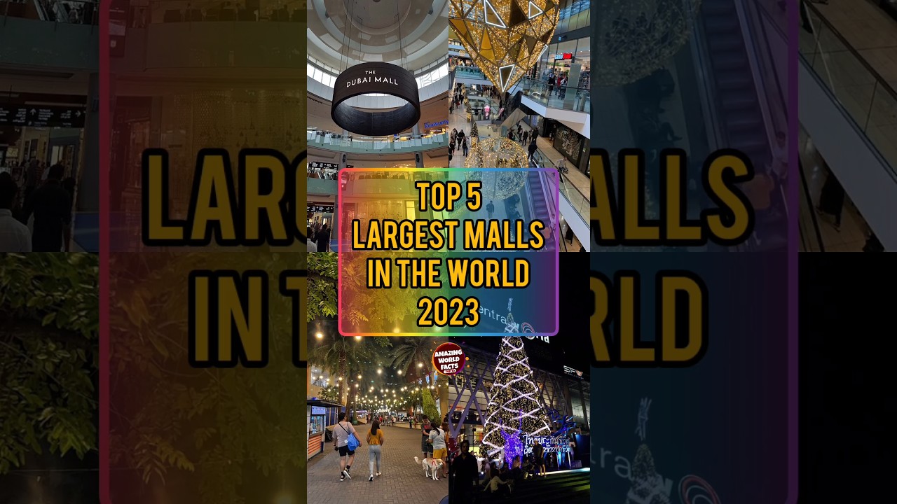 TOP 5 Largest Malls In The World 2023 | Amazing World Facts