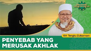 Download lagu Hal-Hal yang Menyebabkan Rusaknya Akhak | KH. Tegu Zulkarnain- Indonesia Mengenangmu