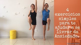 4 Exercícios Simples Para Te Ajudar A Se Livrar Da Ansiedade