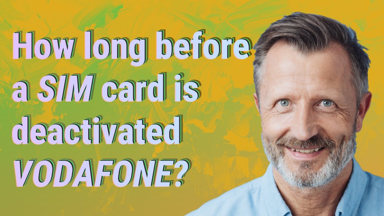 how-long-before-a-sim-card-is-deactivated-vodafone-youtube