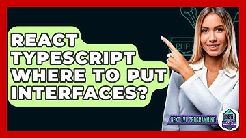 React TypeScript Where To Put Interfaces? - Next LVL Programming