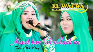 Maafkan Anak Ku#El Wafda Demak