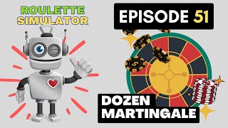 ANOTHER AWESOME ROULETTE STRATEGY  "DOZEN MARTINGALE". PERSONAL FAVORITE SYSTEM! - SIMULATOR EP 51