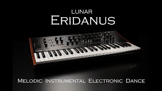 LUNAR - Eridanus MELODIC SYNTH INSTRUMENTAL ELECTRONIC DANCE EDM SPACE AMBIENT ELECTRO DREAM