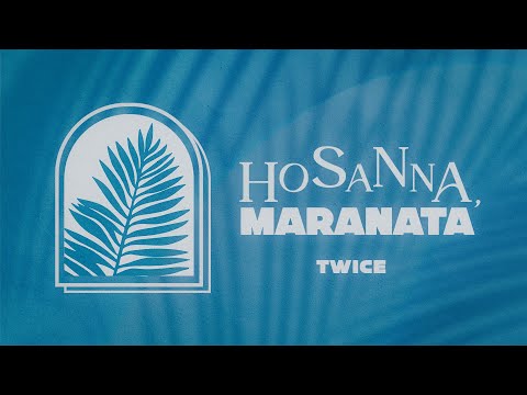 TWICE MÚSICA - Hosanna, Maranata (Lyric Video)