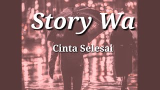 Cinta selesai - petrus Mahendra (story Wa)