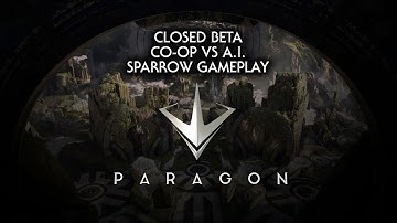 Paragon Closed Beta PC CO-OP VS A.I. Sparrow Gameplay - No Commentary