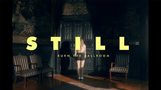 Burn The Ballroom - STILL