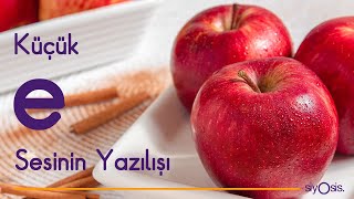 Küçük E Sesinin Yazılışı - Animasyonlu