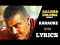 Aaluma doluma  karaoke  lyrics    thala ajith ajithkumar tamilsong karaoke vedalam lyrical