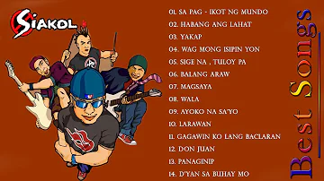 Best Of Siakol -  Sa Pag ikot Ng Mundo Full Album