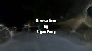 Sensation by Bryan Ferry