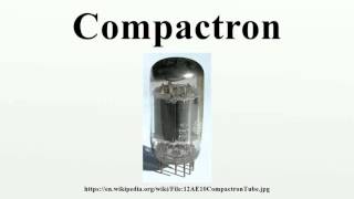 Compactron