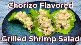 Chorizo Infused Grilled Shrimp and Shrimp Salad - a Meal Sequencing Video