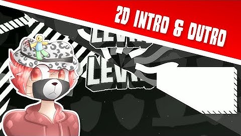 Levin - 2D Intro&Outro [Paid 1,500R$] Made On Android 100%