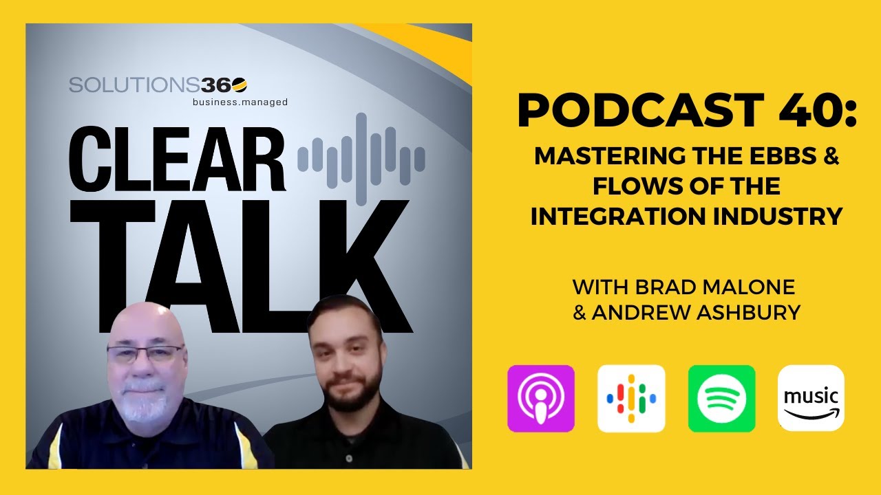 ClearTalk EP 40: Mastering the Ebbs & Flows of the Integration Industry