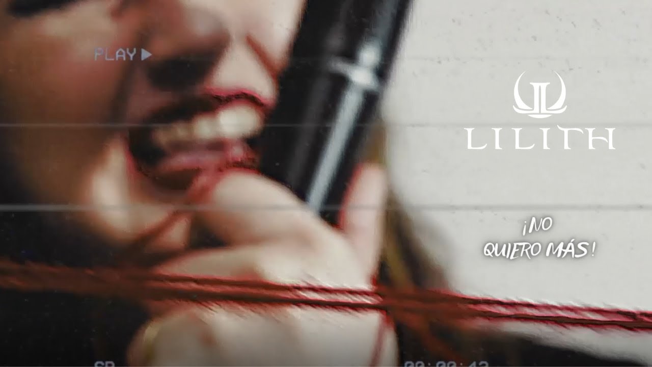 ¡NO QUIERO MÁS! - LILITH (Video Oficial)
