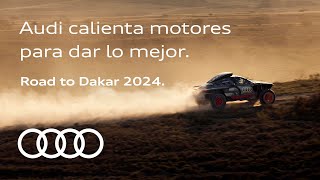 Audi calienta motores para dar lo mejor.​ Road to Dakar 2024.