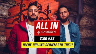 bleib dir und deinem stil treu all in by dj urban o 29