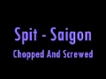 Spit Saigon Chopped And Screwed Spit Saigon Chopped And Screwed