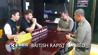 BRITISH RAPIST NABBED | Ch3Thailand