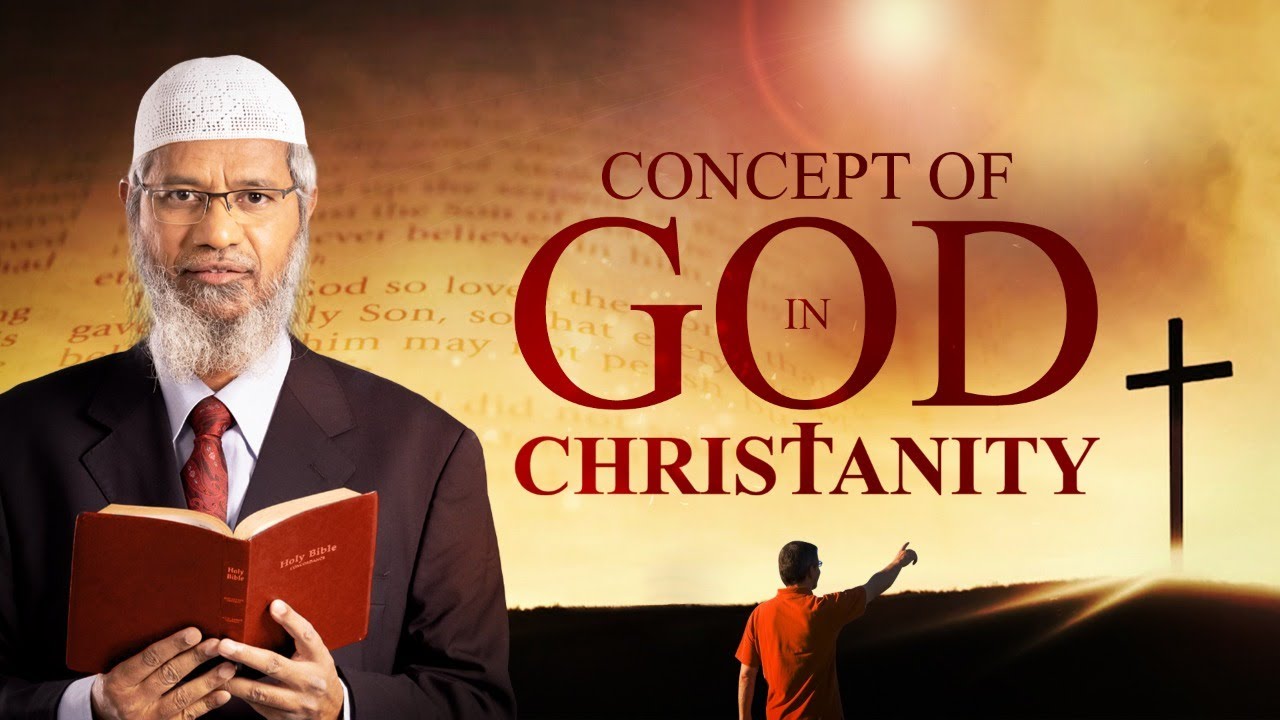 Concept of God in Christianity – Dr Zakir Naik