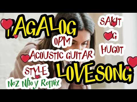 BASTA'T KASAMA KITA, TAGALOG LOVESONG,OPM AND ACOUSTIC GUITAR STYLE,SAKIT NG HUGOT😭Nez Nhoy Remix