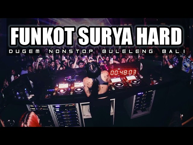 DJ DUGEM FUNKOT NONSTOP NO VOCAL SURYA HARD SINGARAJA BALI class=