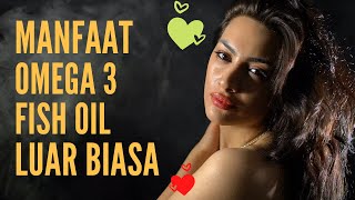 Omega 3 - Asam Lemak Tiada Duanya Baik Untuk Kesehatan Otak Dan Jantung