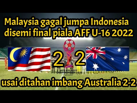 Malaysia Gagal jumpa Indonesia Semifinal piala AFF U-16 2022.