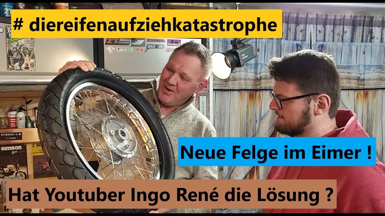 # Reifenaufziehkatastrophe 4.0 ! Neue Simson Felge im Eimer ! Hat Youtuber Ingo Rene` die Lösung ?