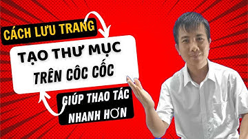 Cách lưu trang và tạo thư mục trên Cốc Cốc  Giúp bạn thao tác nhanh hơn