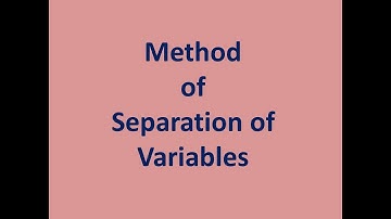 Method of Separation of Variables