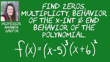 Find Zeros, Multiplicity, Behavior of the x intercept, and End Behavior of the Polynomial Function
