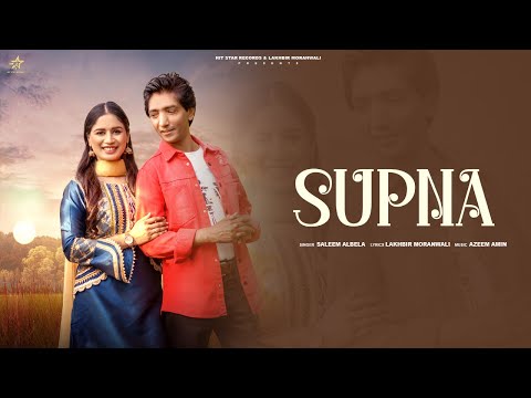 Saleem Albela - Supna (Official Video) Punjabi Latest Song 2023 || Goga Pasroori || Hit Star Records