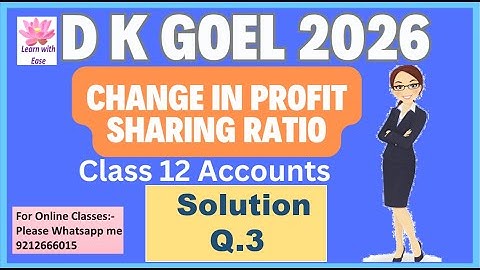 Q3| Change in Profit sharing Ratio| D K Goel 2026| Ch 2| Class 12| Accounts @learnwithease