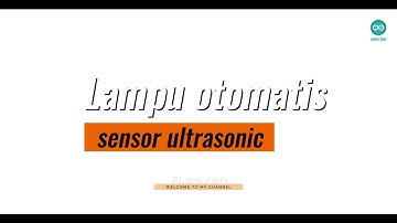 cara mudah membuat lampu otomatis menggunakan sensor ultrasonic dan arduino