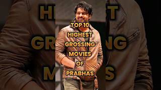 Top 10 Highest Grossing Movies Of Prabhas Record-Breaking Box Office Hits