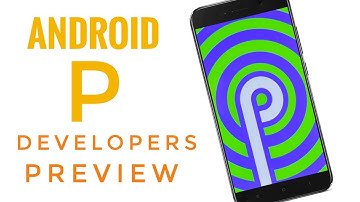 Android 9.0 P Developer Preview Quick Look and Features!