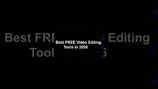 Best FREE Video Editing Tools in 2026 🔥 | Top Picks for Beginners & Pros