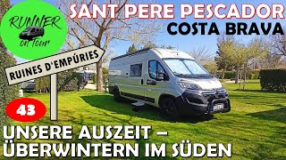 LETZTE STATION IN SPANIEN  UND NOCH EIN HIGHLIGHT | COSTA BRAVA | MIT DEM WOHNMOBIL NACH SPANIEN