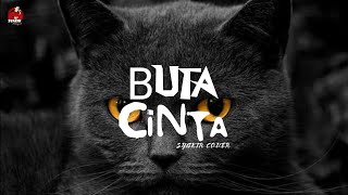 BUTA CINTA - JOPATRI |SYAKIR COVER