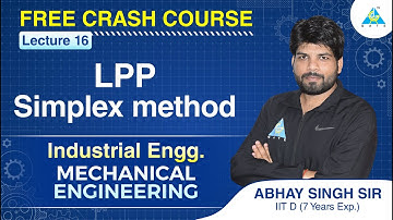 Lecture #16 | LPP Simplex method | Industrial Engineering | ME | FREE CRASH COURSE