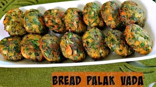 Bread Palak Vada - Quick Evening Snack Recipe